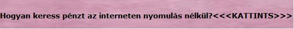 https://egeszseges-eletmod.com/26374/penzkeresesi-lehetoseg/Hogyan-keress-penzt-az-Interneten-nyomulas-nelkul-1243